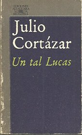 UN Tal Lucas/a Certain Lucas (Literatura Alfaguara ; 41) (Spanish Edition)