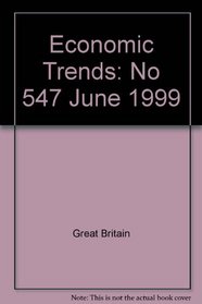 Economic Trends: No 547 June 1999 (Economic Trends)