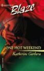 One Hot Weekend (Harlequin Blaze)
