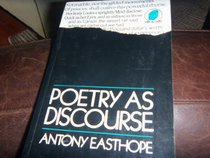 Poetry as Discourse (New Accents)