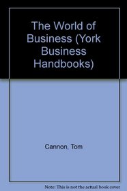 The World of Business (York Business Handbooks)