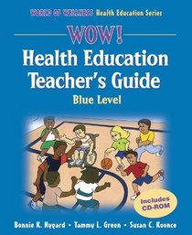 Wow! Health Education Teacher's Guide - Blue Level (World of Wellness Health Education Series)