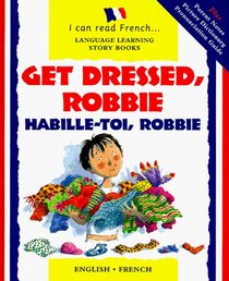 Get Dressed, Robbie: Habille-Toi, Robbie (I Can Read)