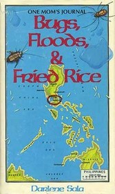 Bugs, Floods, and Fried Rice: One Mom's Journal