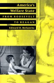 America's Welfare State: From Roosevelt to Reagan (The American Moment)