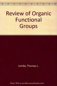 Review of Organic Functional Groups: Introduction to Medicinal Organic Chemistry