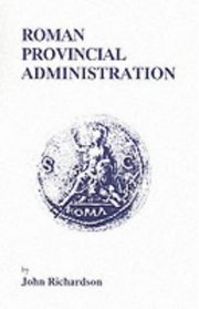 Roman Provincial Administration (Inside the Ancient World)