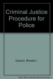 Criminal Justice Procedure for Police