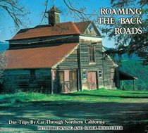 Roaming the Backroads: Day Trips by Car through Northern California