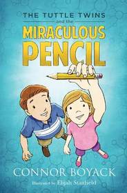 The Tuttle Twins and the Miraculous Pencil (Tuttle Twins, Bk 2)