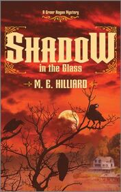 Shadow in the Glass (Greer Hogan, Bk 2)