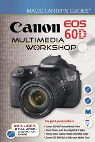 Magic Lantern Guides: Canon EOS 60D Multimedia Workshop