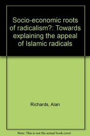 Socio-economic roots of radicalism?: Towards explaining the appeal of Islamic radicals