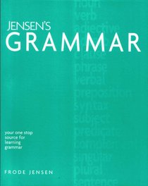 Jensen's Grammar: Your One Stop Source for Learning Grammar: Text and Exercises