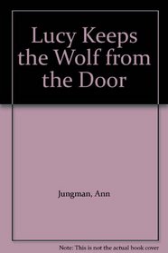 LUCY AND THE WOLF IN SHEEPS CLOTHING AND LUCY KEEPS THE WOLF FROM THE DOOR.