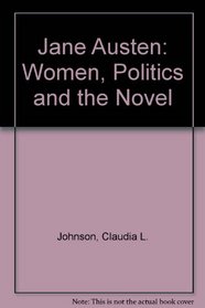 Jane Austen: Women, politics, and the novel