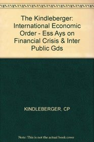 The International Economic Order : Essays on Financial Crisis and International Public Goods