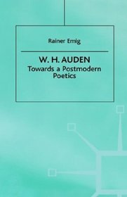 W. H. Auden : Towards a Postmodern Poetics
