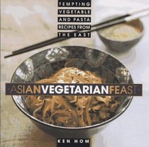 Asian Vegetarian Feast : Tempting Vegetable And Pasta Recipes From The East
