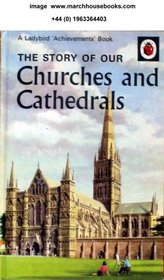 The Story of Our Churches and Cathedrals (Ladybird Achievements Books)