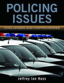 Policing Issues: Challenges & Controversies