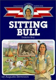 Sitting Bull: Dakota Boy (Childhood of Famous Americans (Prebound))