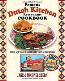 The Famous Dutch Kitchen Restaurant Cookbook : Family-Style Diner Delights from the Heart of Pennsylvania (Roadfood Cookbook)