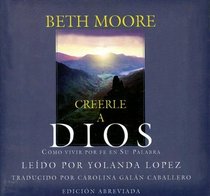Creele a Dios/ Believing God: An Oasis Audio Production, Library Edition (Spanish Edition)