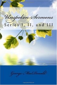 Unspoken Sermons: Series I, II, and III