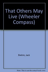 That Others May Live (Wheeler Large Print Compass Series)