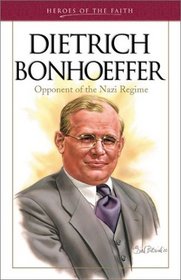 Heroes of the Faith: Dietrich Bonhoeffer