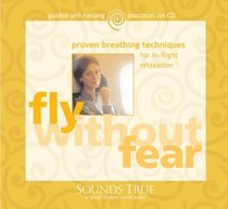 Fly Without Fear: Proven Breathing Techniques for In-Flight Relaxation