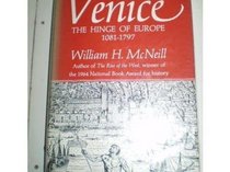 Venice: The Hinge of Europe, 1081-1797