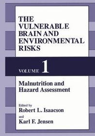 The Vulnerable Brain and Environmental Risks: Malnutrition and Hazard Assessment