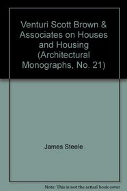 Venturi Scott Brown & Associates: On Houses and Housing (Architectural Monographs, No. 21)