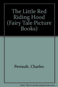 The Little Red Riding Hood (Fairy Tale Picture Books)