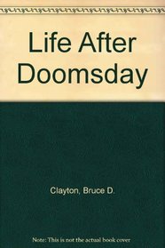 Life After Doomsday