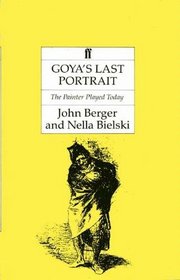 Goya's Last Portrait: The Painter Played Today