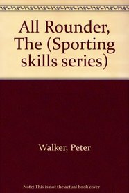The all-rounder (Sporting skills series)