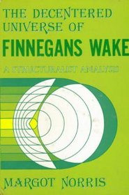 The Decentered Universe of Finnegan's Wake: A Structuralist Analysis