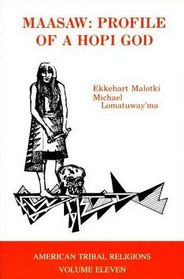 Maasaw: Profile of a Hopi God (American Tribal Religions)