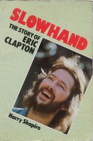 Slowhand: The Story of Eric Clapton