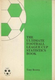 Ultimate Football League Cup Statistics Book