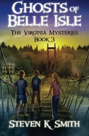 Ghosts of Belle Isle (The Virginia Mysteries) (Volume 3)