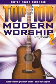 Top 100 Modern Worship Guitar Songbook - Volume 2