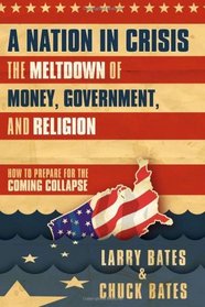 A Nation in Crisis: The Meltdown of Money, Government and Religion