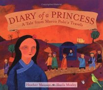 Diary of a Princess: A Tale from Marco Polo's Travels