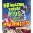 50 Amazing Things Kids Need to Know About Mathematics