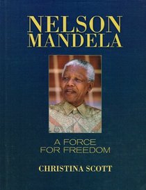 Nelson Mandela: Force for Freedom