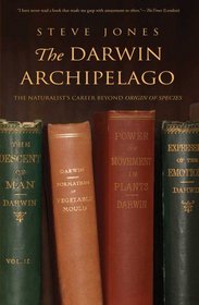The Darwin Archipelago: The Naturalist's Career Beyond Origin of Species